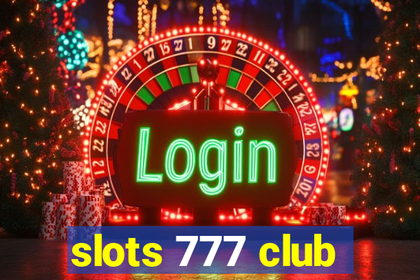 slots 777 club